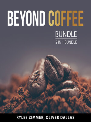 cover image of Beyond Coffee Bundle, 2 in 1 Bundle